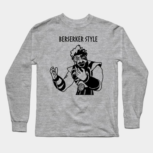 BERSERKER STYLE Long Sleeve T-Shirt by The Great Stories